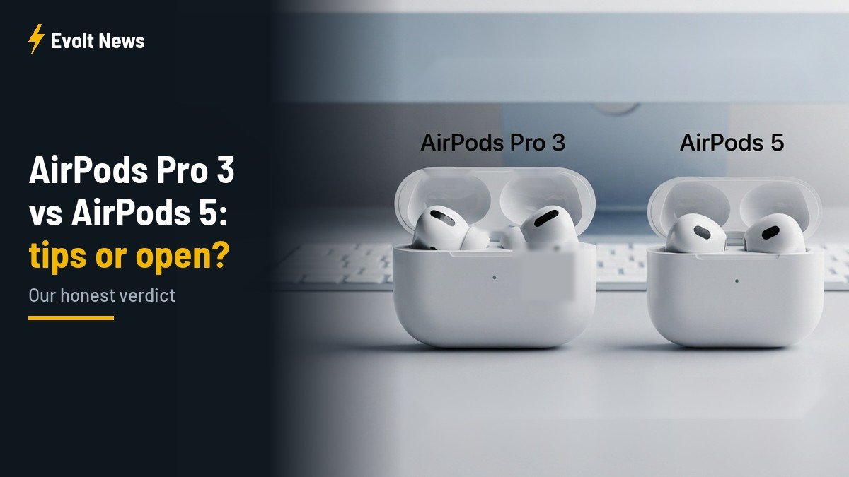 AirPods Pro 3 vs AirPods 5: Ear Tips or Open Fit? Our Honest Verdict