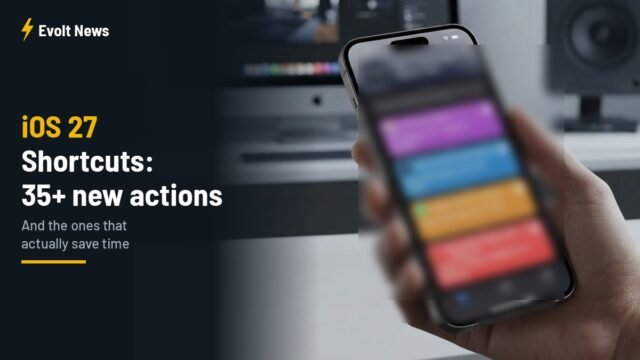 iOS 27 Shortcuts: 35+ New Actions, and the Ones That Actually Save Time