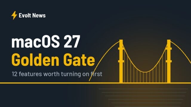 macOS 27 Golden Gate: 12 Features Worth Turning On First